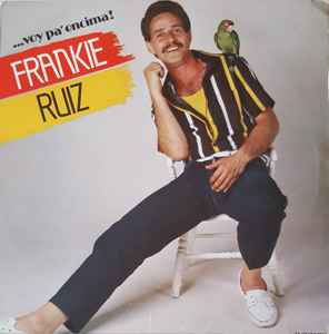 Frankie Ruiz - ... Voy Pa' Encima! album cover