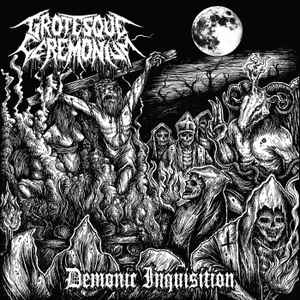 Grotesque Ceremonium - Demonic Inquisition album cover