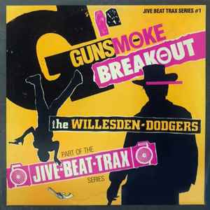 The Willesden Dodgers – Gunsmoke Breakout (1984, Vinyl) - Discogs