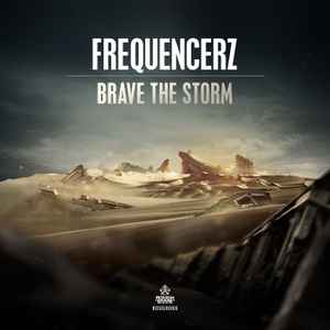 Brave The Storm - Frequencerz