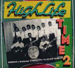 Highlife Time 2 - Nigerian & Ghanaian Classics From The Golden Years - Various