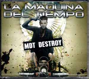 Portada de album Raul Platero - La Maquina Del Tiempo - MDT Destroy