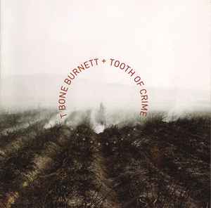 T-Bone Burnett - Tooth Of Crime album cover