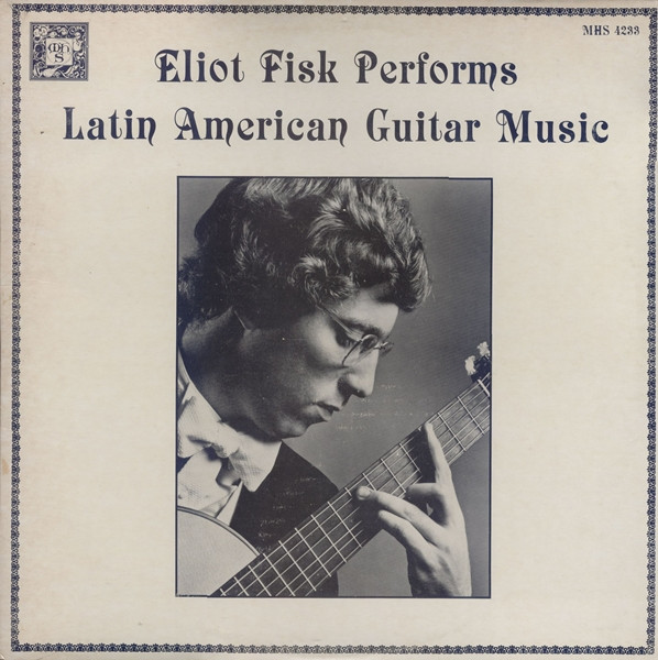 last ned album Eliot Fisk - Eliot Fisk Performs Latin American Guitar Music