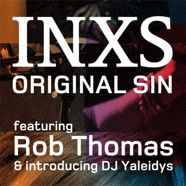 INXS Featuring Rob Thomas Introducing DJ Yaleidys - Original Sin