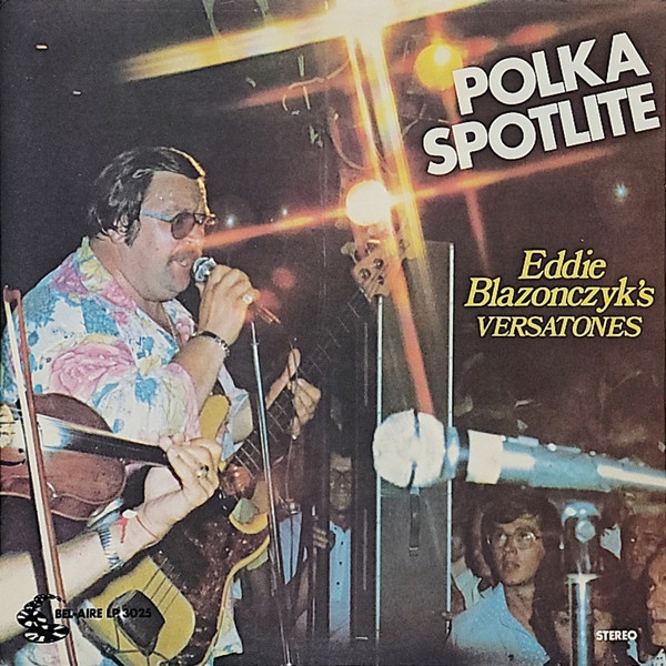 Album herunterladen Eddie Blazonczyk's Versatones - Polka Spotlite