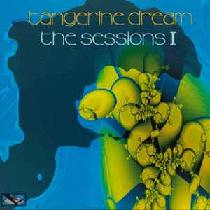 Tangerine Dream - The Sessions I