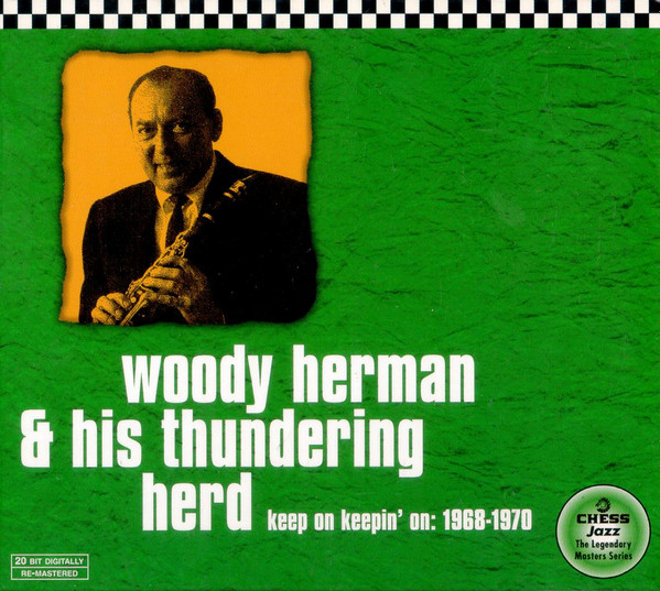 ladda ner album Woody Herman & His Thundering Herd - Keep On Keepin On 1968 1970