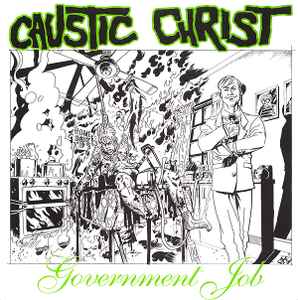 Government Job - Caustic Christ