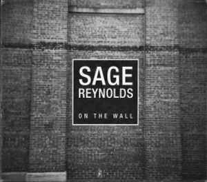 Sage Reynolds - On The Wall album cover