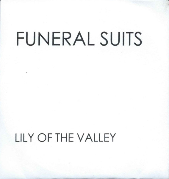 Funeral Suits – Lily of the Valley (2012, CDr) - Discogs