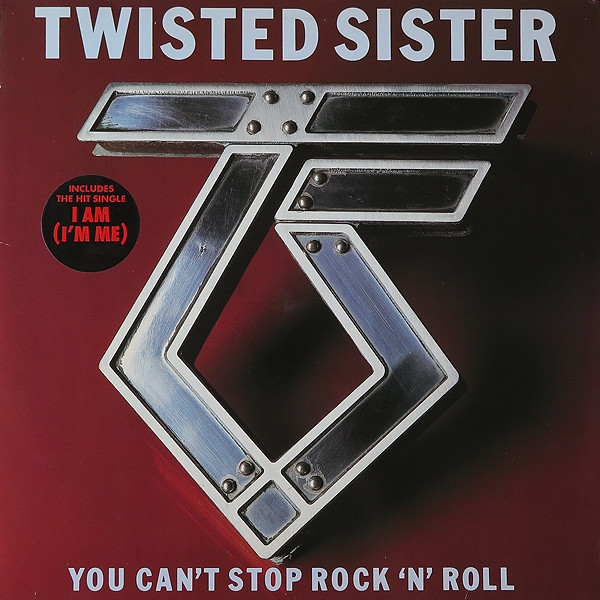 Twisted Sister – You Can't Stop Rock 'N' Roll (1983, Vinyl) - Discogs