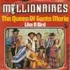The Millionaires (2) - The Queen Of Santa Maria / Like A Bird