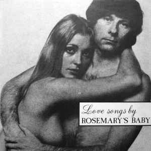 Rosemary's Baby - Love Songs