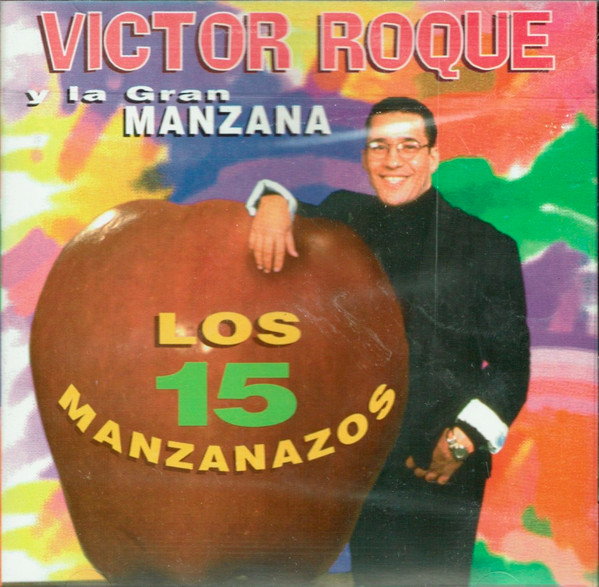 Victor Roque Y La Gran Manzana Los 15 Manzanazos 1993 Cd Discogs 