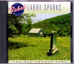 Larry Sparks - The Old Church Yard album cover