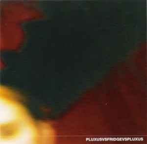 Pluxus - Pluxusvsfridgevspluxus album cover