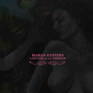 Maman Kusters - L'Extase & La Terreur album cover
