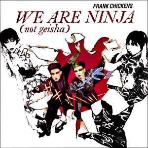 Frank Chickens - We Are Ninja album cover
