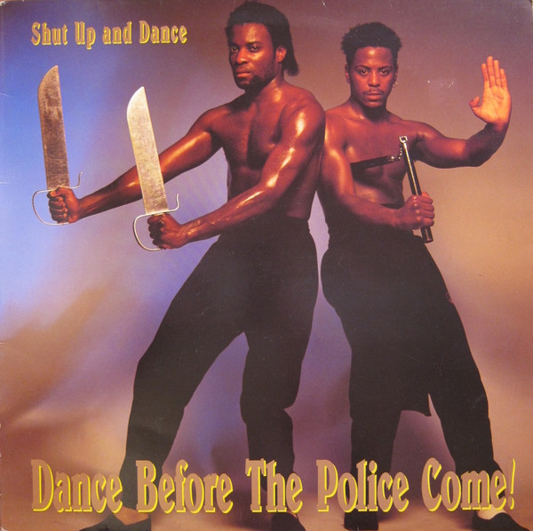 Shut Up And Dance – Dance Before The Police Come! (1990) MzQ3NS5qcGVn