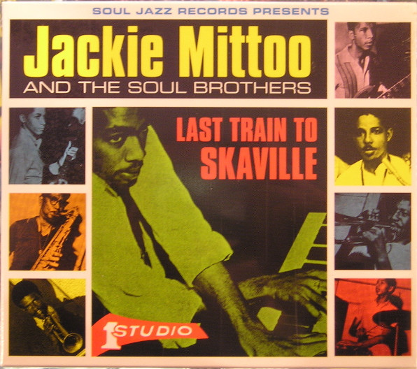 Jackie Mittoo & The Soul Brothers – Last Train To Skaville (2003, CD)