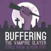 Buffering The Vampire Slayer - Songs From Season Five