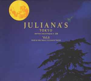 Various - Juliana's Tokyo Vol. 6 (This Is The "Real" Juliana's Tokyo)