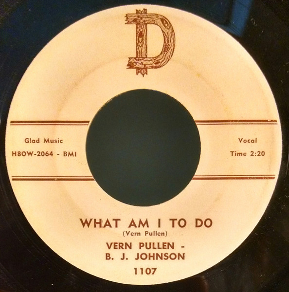 Vern Pullen, B.J. Johnson – What Am I To Do / Country Boys Dream