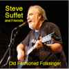 Steve Suffet And Friends* - Old Fashioned Folksinger