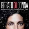 Maria Laura Bigliazzi Jazz Quartet - Ritratti Di Donna - Portraits Of Women