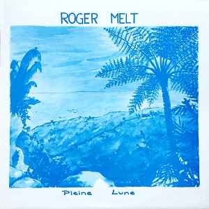 Pleine Lune - Roger Melt