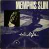 Memphis Slim - In Life
