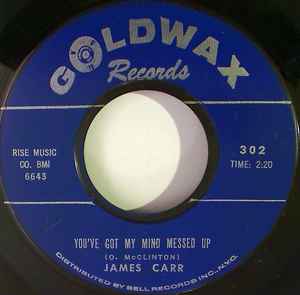 James Carr - You've Got My Mind Messed Up  / That's What I Want To Know album cover