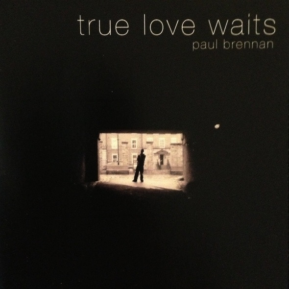 ladda ner album Paul Brennan - True Love Waits