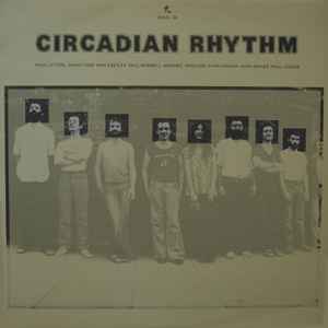 Circadian Rhythm - Paul Burwell / Hugh Davies / Max Eastley / Paul Lovens / Paul Lytton / Annabel Nicolson / Evan Parker / David Toop