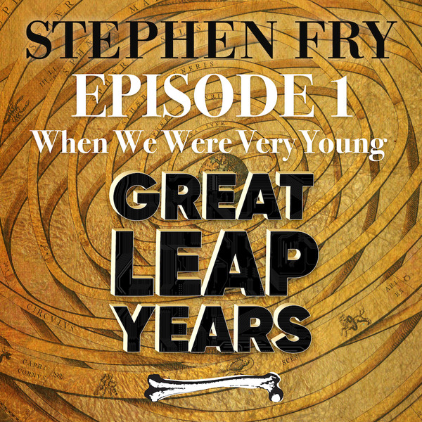 baixar álbum Stephen Fry - Great Leap Years Episode 1 When We Were Very Young