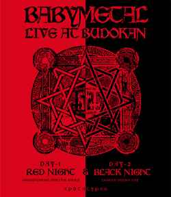 Babymetal – Live At Budokan -Red Night & Black Night Apocalypse 