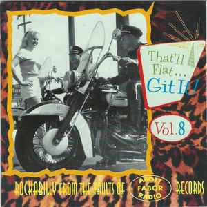 Various - That'll Flat ... Git It! Vol. 8: Rockabilly From The Vaults Of Abbott-Fabor-Radio Records