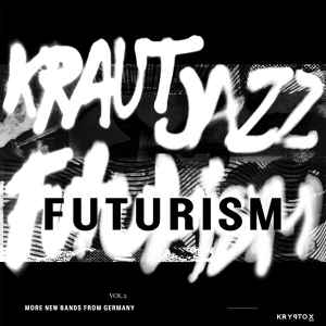 Kraut Jazz Futurism Vol 2 - Various