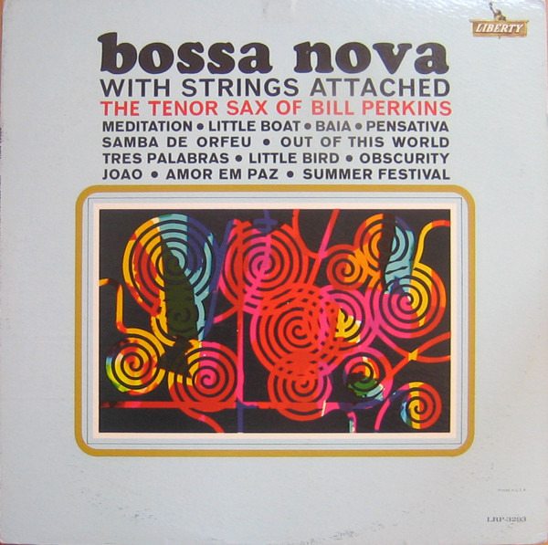 Bill Perkins – Bossa Nova With Strings Attached - The Tenor Of