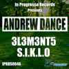 Andrew Dance - 3L3M3NT5 / S.I.K.L.O