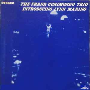 The Frank Cunimondo Trio Introducing Lynn Marino - The Frank Cunimondo Trio Introducing Lynn Marino