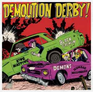 Demolition Derby - Scumbag Millionaire / Black Gremlin / King Mastino / "Demons"