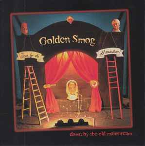Down By The Old Mainstream - Golden Smog