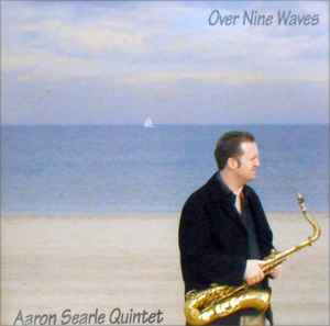 Aaron Searle Quintet - Over Nine Waves album cover