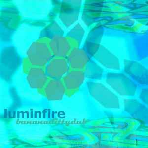 Bananadittydub - Luminfire