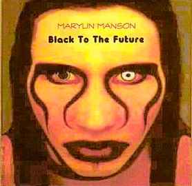 Marilyn Manson - Black To The Future album cover