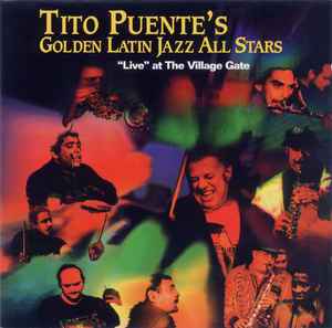 Tito Puente's Golden Latin Jazz All Stars - Live At The Village Gate  album cover