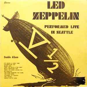 Led Zeppelin - V 1/2 Performed Live In Seattle | Releases | Discogs