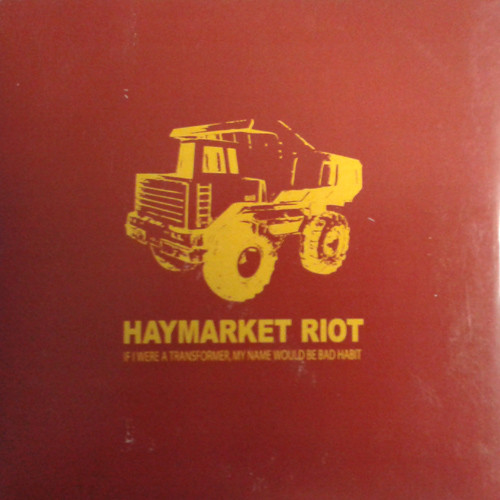 baixar álbum Haymarket Riot - If I Were A Transformer My Name Would Be Bad Habit